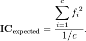 \mathbf{IC}_{\mathrm{expected}} = \frac{\displaystyle\sum_{i=1}^{c}{f_i}^2}{1/c}.