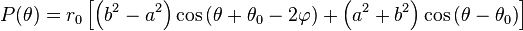 P(\theta )=r_0 \left[\left(b^2-a^2\right) \cos \left(\theta +\theta _0-2 \varphi
 \right)+\left(a^2+b^2\right) \cos \left(\theta -\theta_0\right)\right]