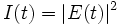 I(t) = |E(t)|^2