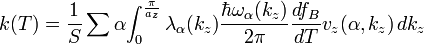 k(T)=\frac{1}{S} \sum{\alpha} {\int_{0}^{\frac{\pi}{a_z}} \lambda_\alpha (k_z) \frac{\hbar\omega_\alpha (k_z)}{2\pi}\frac{df_B}{dT}v_z(\alpha,k_z)\, dk_z}