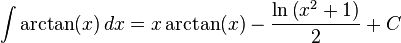 \int\arctan(x)\,dx=
  x\arctan(x)-
  \frac{\ln\left(x^2+1\right)}{2}+C