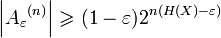 \left| {A_\varepsilon}^{(n)} \right| \geqslant (1-\varepsilon)2^{n(H(X)-\varepsilon)}