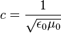 c=\frac{1}{\sqrt{\epsilon_0\mu_0}} 