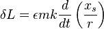 
\delta L = \epsilon mk\frac{d}{dt} \left( \frac{x_{s}}{r} \right)
