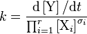 k = \frac{{\rm d}\left [ {\rm Y} \right ]/{\rm d}t}{\prod_{i=1}^{r}\left [ {\rm X}_i \right ]^{\sigma_i}}