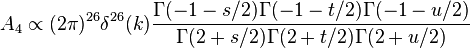  A_4 \propto (2\pi)^{26} \delta^{26}(k) \frac{\Gamma(-1-s/2) \Gamma(-1-t/2) \Gamma(-1-u/2)}{\Gamma(2+s/2) \Gamma(2+t/2) \Gamma(2+u/2)} 