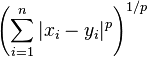 \left(\sum_{i=1}^n |x_i-y_i|^p\right)^{1/p}