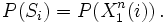  P(S_i) = P(X_1^n(i)) \,. 