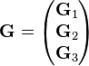 
\mathbf{G}=\begin{pmatrix}
\mathbf{G}_1 \\ \mathbf{G}_2 \\ \mathbf{G}_3
\end{pmatrix}
