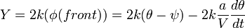 Y=2k(\phi(front))=2k(\theta-\psi)-2k\frac{a}{V}\frac{d\theta}{dt}
