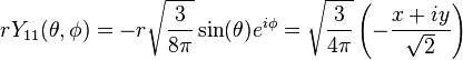  r Y_{11}(\theta,\phi)= -r \sqrt{\frac{3}{8\pi}}\sin(\theta) e^{i\phi}=\sqrt{\frac{3}{4\pi}}\left(-\frac{x+iy}{\sqrt{2}}\right)