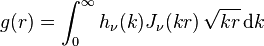 g(r) = \int_0^\infty h_\nu(k)J_\nu(kr)\,\sqrt{kr}\operatorname{d}\!k