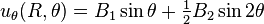 u_{\theta}(R,\theta)=B_1\sin\theta+\tfrac 1 2 B_2 \sin 2 \theta