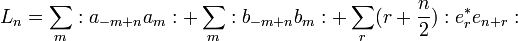 L_n = \sum_m : a_{-m+n} a_m  : + \sum_m : b_{-m+n} b_m : + \sum_r (r+{n\over 2}): e^*_{r}e_{n+r} :