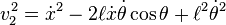 
v_2^2= \dot x^2 -2 \ell \dot x \dot \theta\cos \theta + \ell^2\dot \theta^2    

