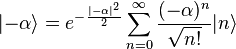 |{-}\alpha\rangle =e^{-{|{-}\alpha|^2\over2}}\sum_{n=0}^{\infty}{({-}\alpha)^n\over\sqrt{n!}}|n\rangle
