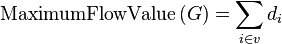  \operatorname{Maximum Flow Value}\,(G) =  \sum_{i \in v} d_i 