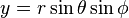 y = r\sin\theta\sin\phi