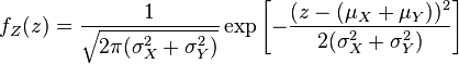 f_Z(z) = \frac{1}{\sqrt{2\pi(\sigma_X^2+\sigma_Y^2)}} \exp \left[ - { (z-(\mu_X+\mu_Y))^2 \over 2(\sigma_X^2+\sigma_Y^2) } \right]