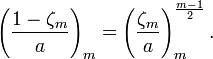 
\left(\frac{1-\zeta_m}{a }\right)_m =
\left(\frac{\zeta_m}{a }\right)_m^{\frac{m-1}{2}}.
