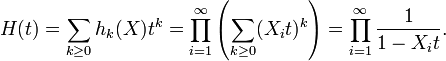 H(t)=\sum_{k\geq0}h_k(X)t^k=\prod_{i=1}^\infty\left(\sum_{k\geq0}(X_it)^k\right)=\prod_{i=1}^\infty\frac1{1-X_it}.