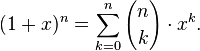 (1+x)^n=\sum_{k=0}^n{n \choose k}\cdot x^k.