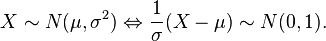 X \sim N(\mu,\sigma^2) \Leftrightarrow \frac{1}{\sigma} (X - \mu) \sim N(0,1).