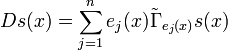 Ds(x)=\sum_{j=1}^{n}e_{j}(x)\tilde{\Gamma}_{e_{j}(x)}s(x)