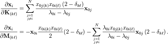 \begin{align}
\frac{\partial\mathbf{x}_i}{\partial \mathbf{K}_{(k\ell)}} &= \sum_{j=1\atop j\neq i}^N \frac{x_{0j(k)} x_{0i(\ell)} \left (2-\delta_{k\ell} \right )}{\lambda_{0i}-\lambda_{0j}}\mathbf{x}_{0j} \\
\frac{\partial \mathbf{x}_i}{\partial \mathbf{M}_{(k\ell)}} &= -\mathbf{x}_{0i}\frac{x_{0i(k)}x_{0i(\ell)}}{2}(2-\delta_{k\ell}) - \sum_{j=1\atop j\neq i}^N \frac{\lambda_{0i}x_{0j(k)} x_{0i(\ell)}}{\lambda_{0i}-\lambda_{0j}}\mathbf{x}_{0j} \left (2-\delta_{k\ell} \right ).
\end{align}