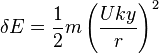 \delta E = \frac{1}{2} m \left(\frac{Uky}{r}\right)^2