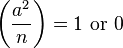 \left(\frac{a^2}{n}\right) = 1 \text{ or } 0