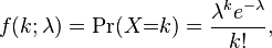 \!f(k; \lambda)= \Pr(X{=}k)= \frac{\lambda^k e^{-\lambda}}{k!},