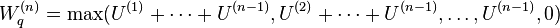 W_q^{(n)}=\max(U^{(1)}+\cdots+U^{(n-1)},U^{(2)}+\cdots+U^{(n-1)}, \ldots,U^{(n-1)},0)