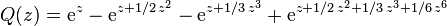 Q(z) =
{\rm e}^z - {\rm e}^{z+1/2\,z^2} - {\rm e}^{z+1/3\,z^3} + {\rm e}^{z+1/2\,
z^2+1/3\,z^3+1/6\,z^6} 