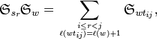 
\mathfrak{S}_{s_r} \mathfrak{S}_w = \sum_{{i \leq r < j} \atop {\ell(wt_{ij}) = \ell(w)+1}} \mathfrak{S}_{wt_{ij}},
