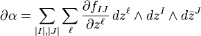 \partial\alpha=\sum_{|I|,|J|}\sum_\ell \frac{\partial f_{IJ}}{\partial z^\ell}\,dz^\ell\wedge dz^I\wedge d\bar{z}^J