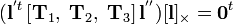 
({\mathbf l}^{'t} \left[{\mathbf T}_1, \; {\mathbf T}_2, \; {\mathbf T}_3 \right] {\mathbf l}^{''}) [{\mathbf l}]_{\times} = {\mathbf 0}^t
