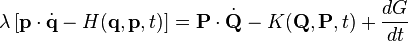 \lambda \left[ \mathbf{p} \cdot \dot{\mathbf{q}}  - H(\mathbf{q}, \mathbf{p}, t) \right] = \mathbf{P} \cdot \dot{\mathbf{Q}} - K(\mathbf{Q}, \mathbf{P}, t) + \frac{dG}{dt} 