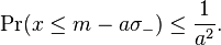  \Pr(x \le m - a \sigma_-) \le \frac { 1 } { a^2 }.