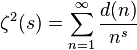  \zeta^2(s) =\sum_{n=1}^{\infty}\frac{d(n)}{n^s}