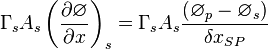 
{{\Gamma{}}_sA_s\left(\frac{\partial{}\varnothing{}}{\partial{x}}\right)}_s=
{\Gamma{}}_sA_s\frac{({\varnothing{}}_p-{\varnothing{}}_s)}{{\delta{}x}_{SP}}
