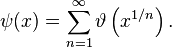 \psi(x)=\sum_{n=1}^\infty \vartheta \left(x^{1/n}\right).