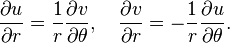 { \partial u \over \partial r } = {1 \over r}{ \partial v \over \partial \theta},\quad{ \partial v \over \partial r } = -{1 \over r}{ \partial u \over \partial \theta}.