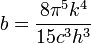 b=\frac{8\pi^5 k^4}{15c^3h^3}