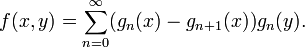 f(x,y)=\sum_{n=0}^\infty (g_n(x)-g_{n+1}(x))g_n(y).