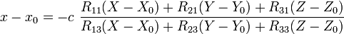 
x - x_0=  -c\ \frac{R_{11} (X-X_0)+ R_{21}(Y-Y_0) + R_{31} (Z-Z_0)}
{R_{13}(X-X_0) + R_{23} (Y-Y_0) + R_{33} (Z-Z_0)}
