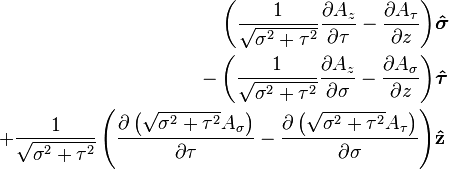 \begin{align}
  \left(
    \frac{1}{\sqrt{\sigma^2 + \tau^2}} \frac{\partial A_z}{\partial \tau}
  - \frac{\partial A_\tau}{\partial z}
  \right) &\boldsymbol{\hat{\sigma}} \\
- \left(
    \frac{1}{\sqrt{\sigma^2 + \tau^2}} \frac{\partial A_z}{\partial \sigma}
  - \frac{\partial A_\sigma}{\partial z}
  \right) &\boldsymbol{\hat{\tau}} \\
+ \frac{1}{\sqrt{\sigma^2 + \tau^2}} \left(
    \frac{\partial \left(\sqrt{\sigma^2 + \tau^2} A_\sigma \right)}{\partial \tau}
  - \frac{\partial \left(\sqrt{\sigma^2 + \tau^2} A_\tau \right)}{\partial \sigma}
  \right) &\mathbf{\hat{z}}
\end{align}