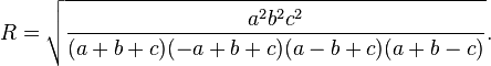 R = \sqrt{\frac{a^2b^2c^2}{(a+b+c)(-a+b+c)(a-b+c)(a+b-c)}}.