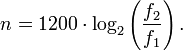 n = 1200 \cdot \log_2 \left( \frac{f_2}{f_1} \right).