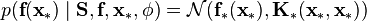 p(\textbf{f}(\textbf{x}_*)\mid\textbf{S},\textbf{f},\textbf{x}_*,\phi) = \mathcal{N}(\textbf{f}_*(\textbf{x}_*),\textbf{K}_*(\textbf{x}_*,\textbf{x}_*))